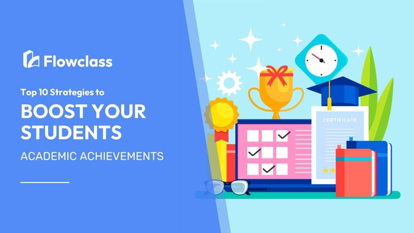 10 strategies you must take in order to boost your students academic achievements.