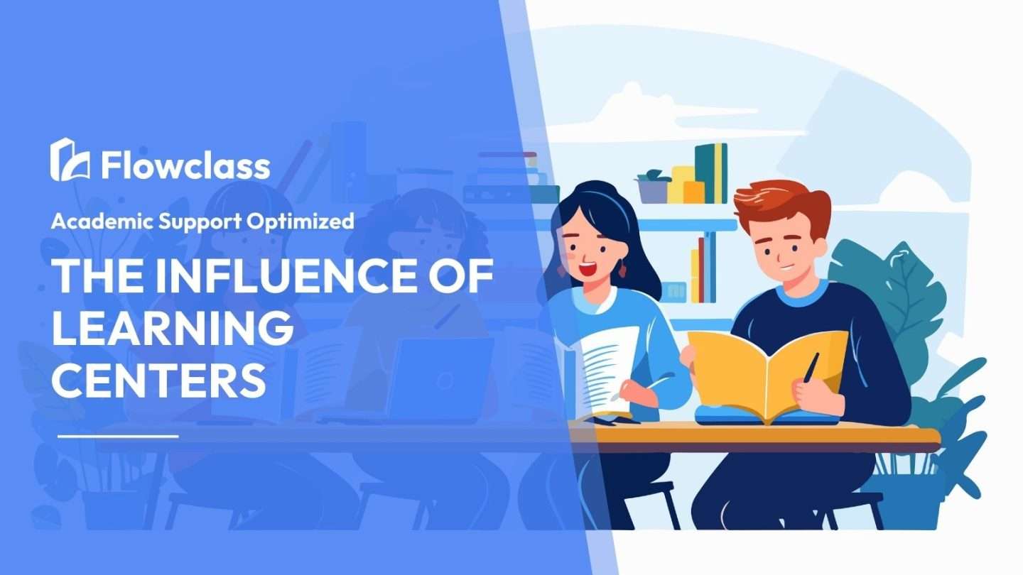 How learning centers can help facilitate optimized academic support.