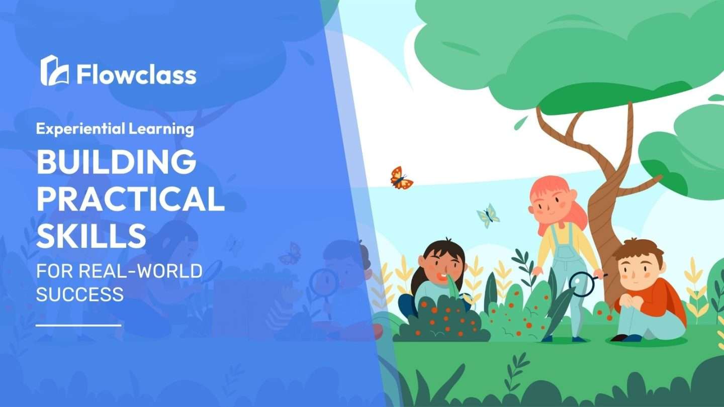 Experiential Learning and how it can help build practical skills to prepare for the real-world.