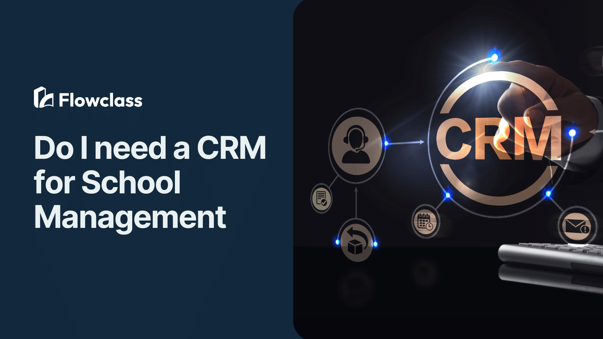 Do I need a CRM for School Management
