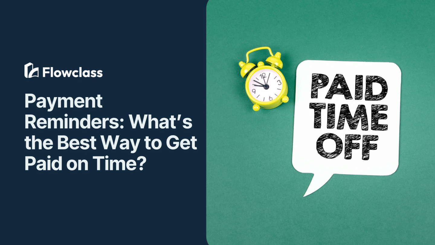 Payment Reminders: What’s the Best Way to Get Paid on Time?
