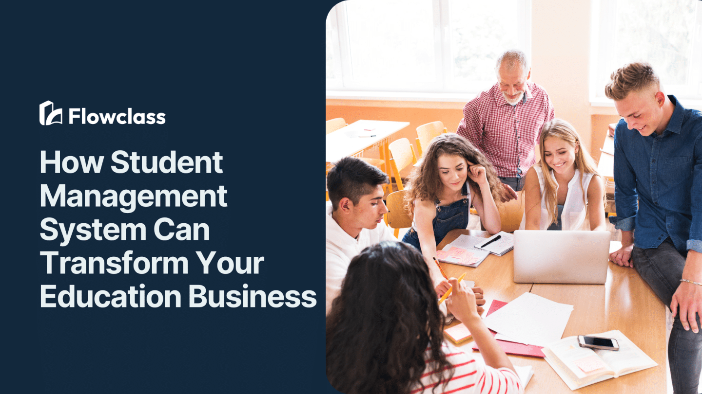 How Student Management System Can Transform Your Education Business