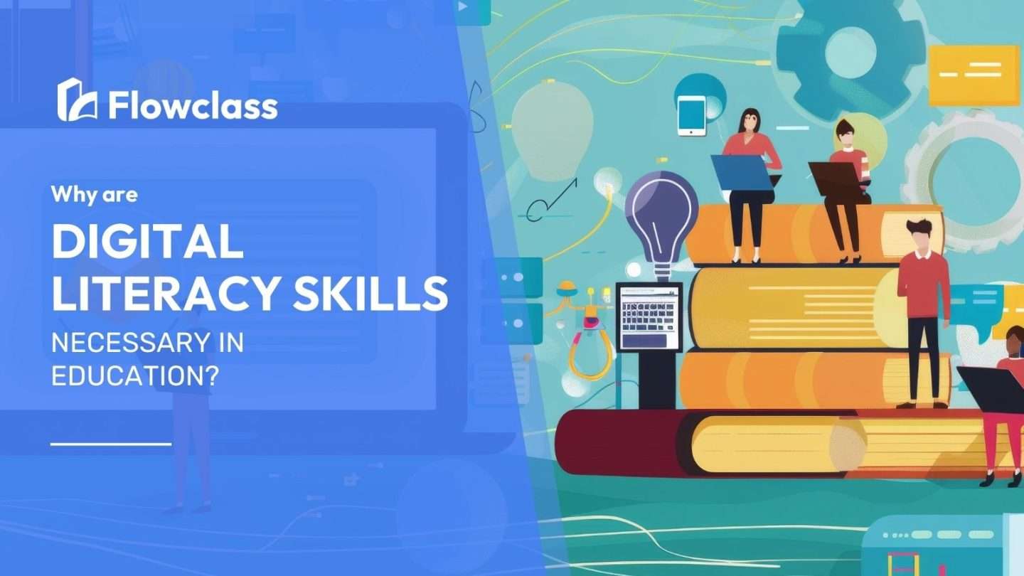 Why are Digital Literacy Skills Necessary in Education?