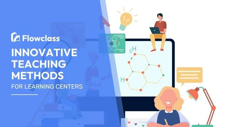 Innovative Teaching Methods for Learning Centers - Flowclass