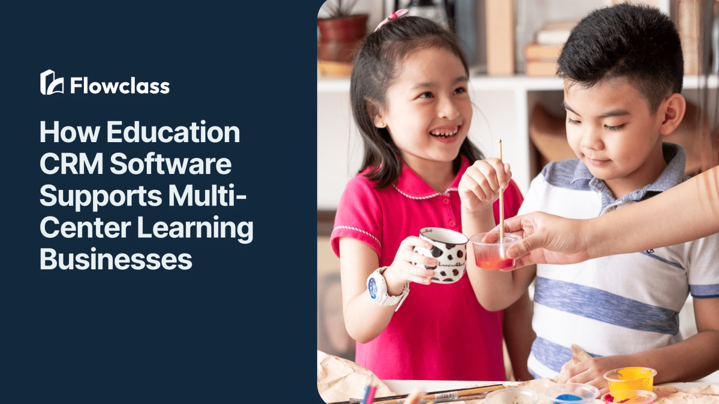 How Education CRM Software Supports Multi-Center Learning Businesses