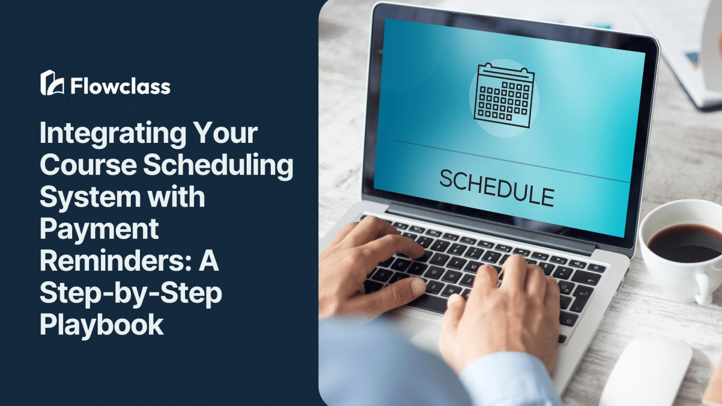 Integrating Your Course Scheduling System with Payment Reminders: A Step‑by‑Step Playbook